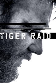 Watch Free Tiger Raid (2016)