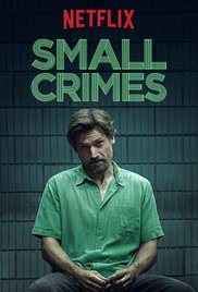 Watch Free Small Crimes (2017)