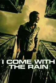 Watch Free I Come with the Rain (2009)