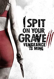 Watch Free I Spit on Your Grave: Vengeance is Mine (2015)